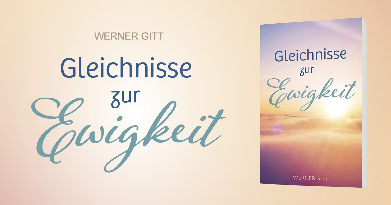 Gleichnisse zur Ewigkeit Werner Gitt